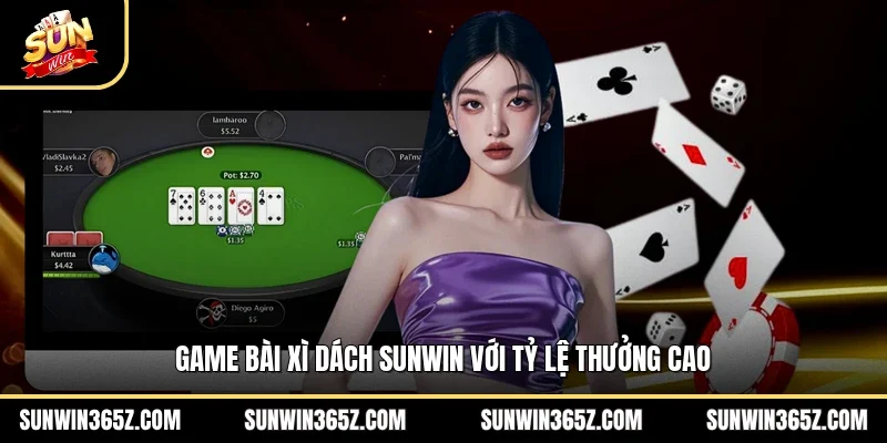 Xì Dách Sunwin - Sân Chơi Đổi Thưởng Đẳng Cấp Quốc Tế 3 Sunwin Game bài xì dách Sunwin với tỷ lệ thưởng cao