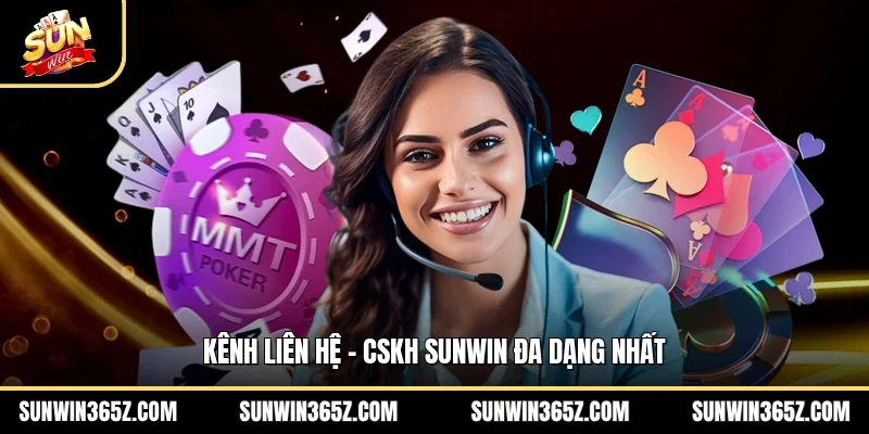 Kênh Liên Hệ-CSKH Sunwin đa dạng nhất