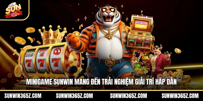 MiniGame Sunwin mang đến trải nghiệm giải trí hấp dẫn