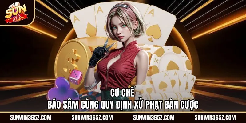 co-che-bao-sam-cung-quy-dinh-xu-phat-ban-cuoc Quy định Báo Sâm và chế tài phạt cược Sâm Lốc Sunwin
