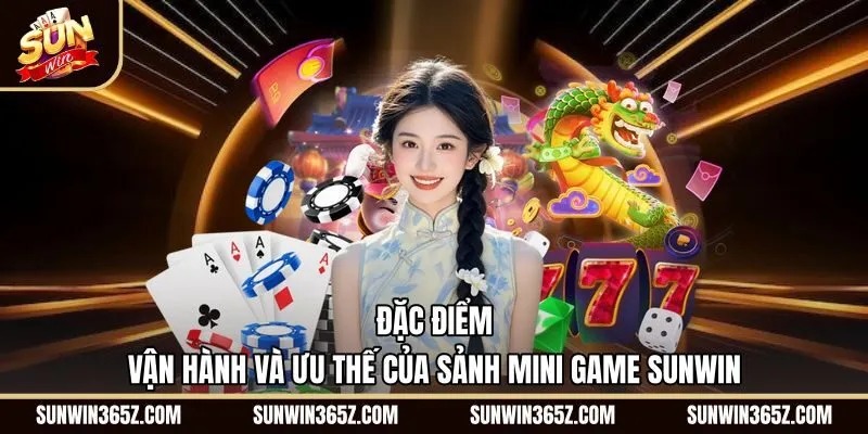 dac-diem-van-hanh-va-uu-the-cua-sanh-mini-game-sunwin Ưu thế vận hành đa nhiệm mượt mà tại Mini game Sunwin