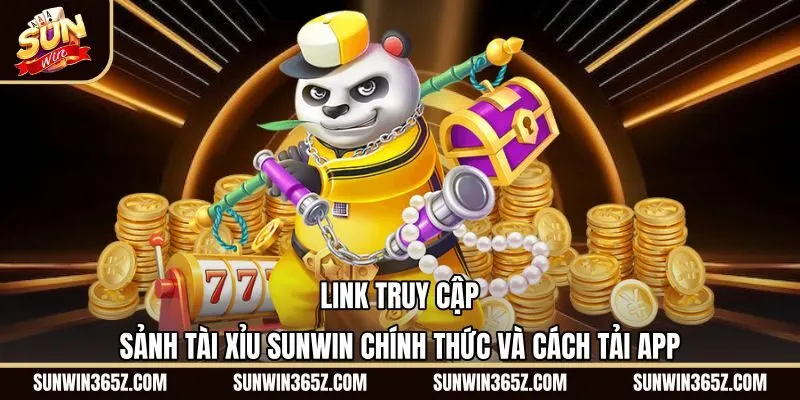 link-truy-cap-sanh-tai-xiu-sunwin-chinh-thuc-va-cach-tai-app Đường link tải app Tài xỉu Sunwin chính thức bảo mật cao